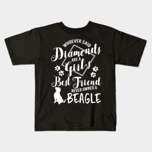 Whoever said diamonds are a girl best friend never owned a beagle Kids T-Shirt